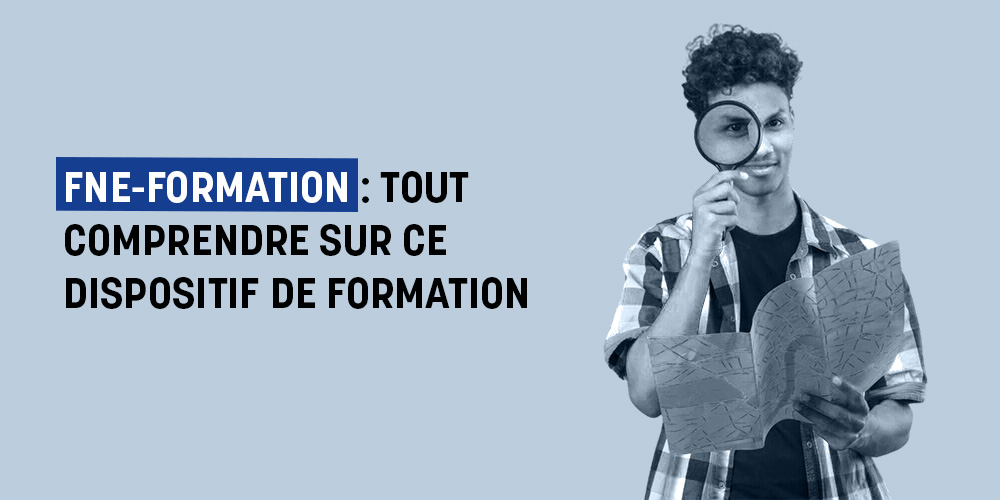 FNE-Formation : tout comprendre sur ce dispositif de formation